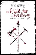 A Feast For Wolves: A Tale Of Emaneska