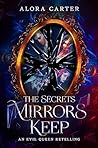 The Secrets Mirrors Keep by Alora Carter