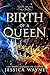 Birth of a Queen