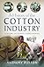 A History of the Cotton Industry by Anthony Burton