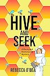 Hive and Seek: Cozy Beekeeping Mystery Series (Backyard Beekeeping Mystery Series Book 1)