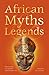 African Myths & Legends by J.K. Jackson African Myths & Legends by J.K. Jackson