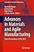 Advances in Materials and Agile Manufacturing: Select Proceedings of CPIE 2023 (Lecture Notes in Mechanical Engineering)