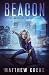 Beacon by Matthew Kreke Beacon by Matthew Kreke