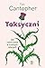 Toksyczni. Jak radzić sobie w trudnych relacjach by Tim Cantopher