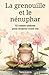 La grenouille et le nénuphar: 52 contes taoïstes pour éclairer votre vie | Épanouissement personnel et quête spirituelle (French Edition)