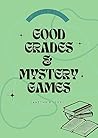 Good Grades & Mys...