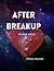 After breakup: Guide after ...