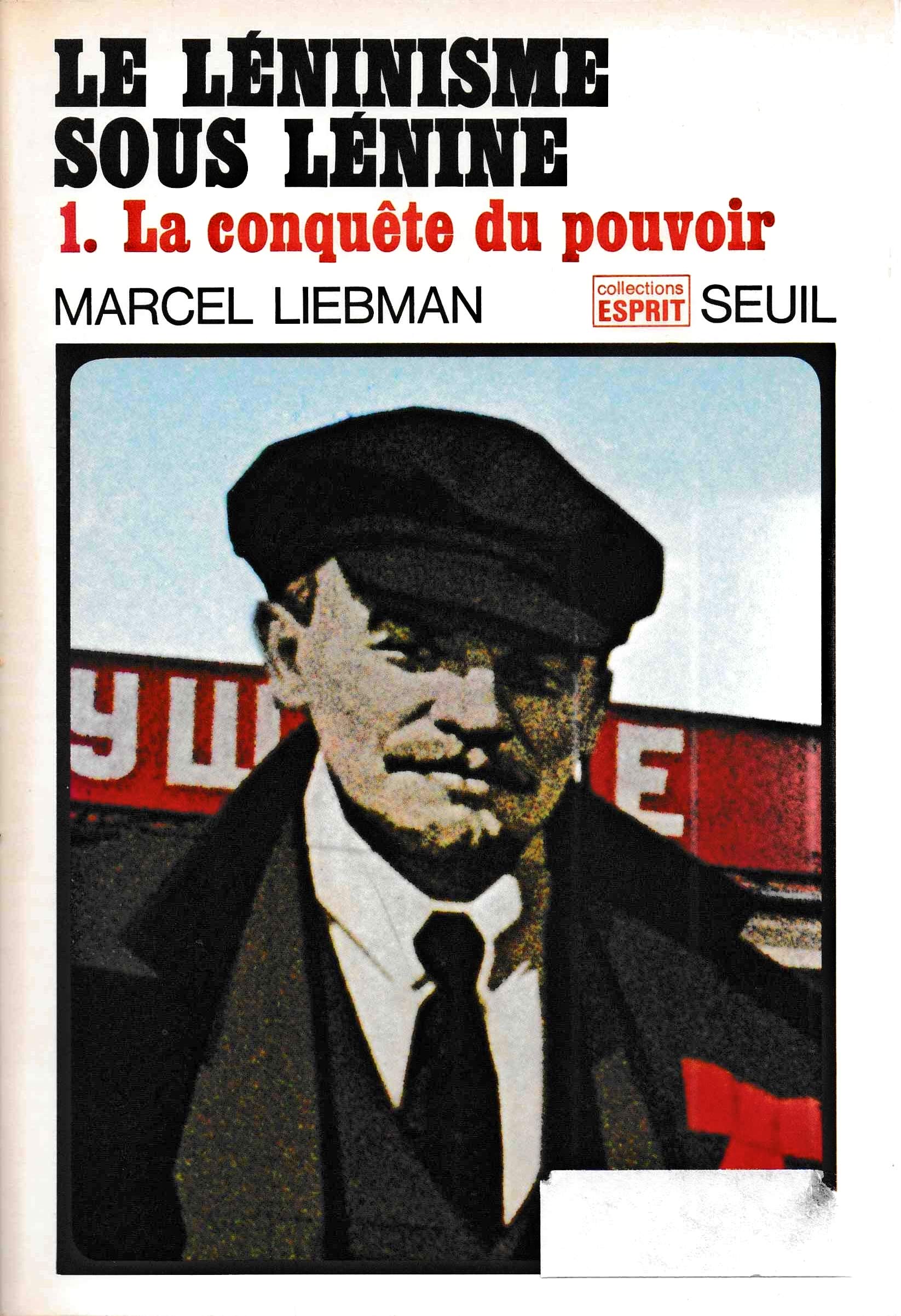 Le Léninisme sous Lénine, tome 1: La Conquête du pouvoir