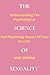 THE SCIENCE OF SEXUALITY: U...