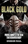 Black Gold: The story of how the All Blacks became rugby's most valuable asset Black Gold: The story of how the All Blacks became rugby's most valuable asset