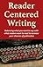 Reader Centered Writing: Ba...