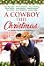 A Cowboy This Christmas by Roxy Boroughs