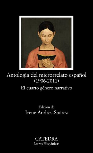 Antología del microrrelato español, 1906-2011: El cuarto género narrativo (Paperback)