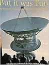 But It Was Fun: The First Forty Years of Radio Astronomy at Green Bank