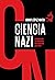 Ciencia Nazi: La historia de los científicos que trabajaron para Hitler (Spanish Edition)