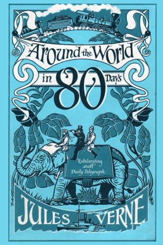 Around the World in 80 Days by Jules Verne: The Original Classic Novel
