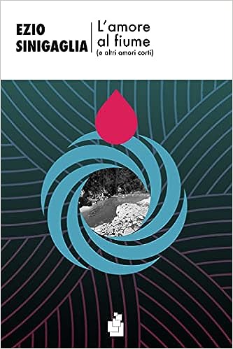 L'amore al fiume. E altri amori corti (Paperback)