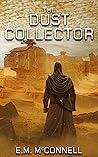 The Dust Collector by E.M. McConnell