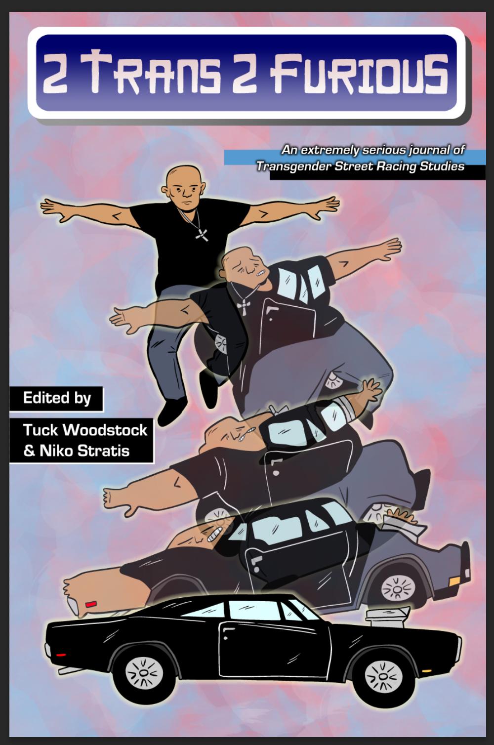 2 Trans 2 Furious: An extremely serious journal of Transgender Street Racing Studies