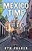 Mexico Time by Cyn Posner
