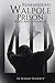 Remembering Walpole Prison:...