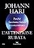 L'attenzione rubata. Perché facciamo fatica a concentrarci (Italian Edition)
