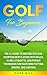 Golf for Beginners by Cade Hill