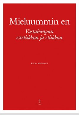 Mieluummin en: Vastahangan estetiikkaa ja etiikkaa
