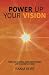 POWER UP YOUR VISION: TAKE ...