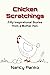 Chicken Scratchings - Fifty Inspirational Stories From a Moth... by Nancy Panko