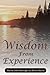 Wisdom From Experience by Austin Harris