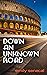 Down an Unknown Road