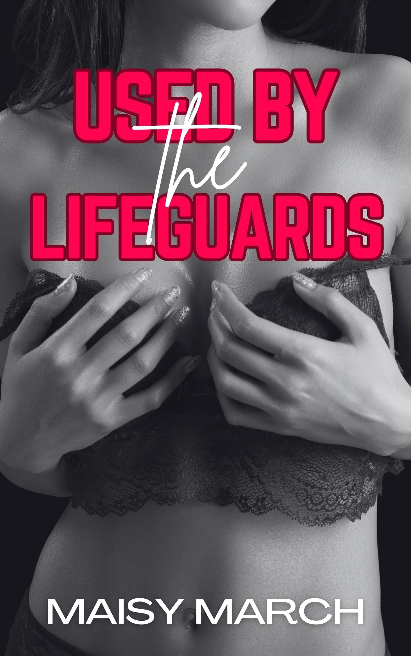 Used by the Lifeguards: Taken, Passed Around, Shared, ENF, CMNF, MFMMM (Kindle Edition)