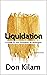 Liquidation: A Guide To Your Prosperity By Birthrights