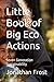 Little Book of Big Eco Acti...