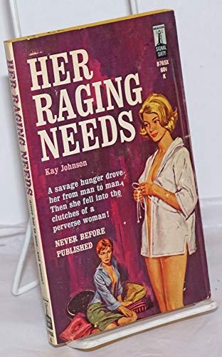 Her Raging Needs (Paperback)
