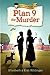 Plan 9 for Murder by Elizabeth Hildinger