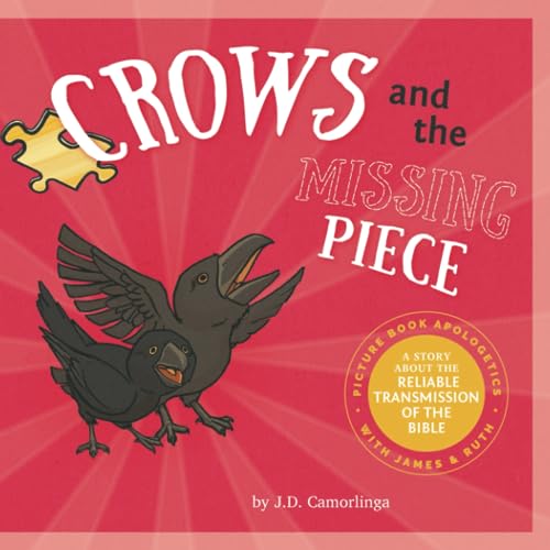 Crows and the Missing Piece: Picture Book Apologetics with James and Ruth (Paperback)