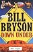 Down Under by Bill  Bryson