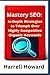 Mastering SEO: In-Depth Strategies to Triumph Over Highly Competitive Organic Keywords