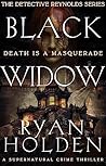 Black Widow: An unsuspecting, vengeful, supernatural crime thriller. Steeped in mystery and intrigue to keep you gripped. (The Detective Reynolds Series) Black Widow: An unsuspecting, vengeful, supernatural crime thriller. Steeped in mystery and intrigue to keep you gripped. (The Detective Reynolds Series)