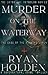 Murder on the Waterway: The...