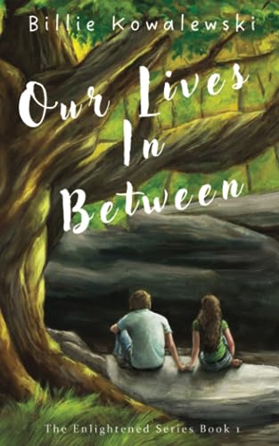 Our Lives In Between (The Enlightened Series)