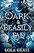 Dark & Beastly Fae (Forbidden Mates, #1)