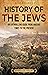 History of the Jews: An Ent...