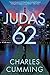 JUDAS 62 by Charles Cumming