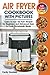Air Fryer Cookbook with Pic...