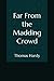 Far From the Madding Crowd