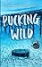 Pucking Wild (Jacksonville Rays, #2)